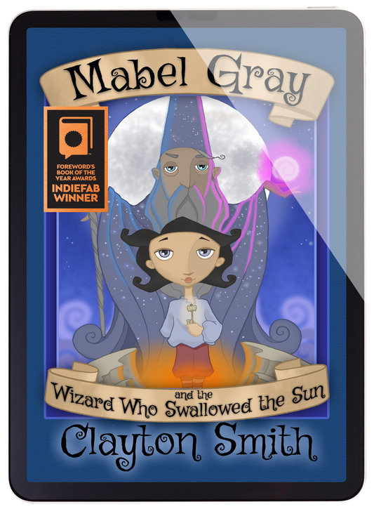 Mabel Gray and the Wizard Who Swallowed the Sun (eBook)